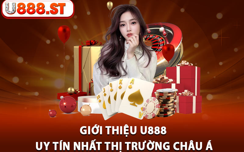 Giới thiệu U888 uy tín nhất thị trường Châu Á