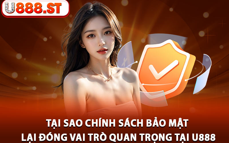 Tại sao chính sách bảo mật lại đóng vai trò quan trọng tại nền tảng cá cược trực tuyến?